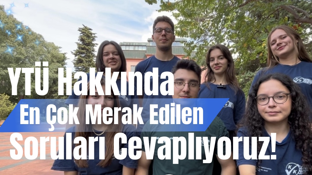 YTÜ Hakkında Merak Edilen Her Şey