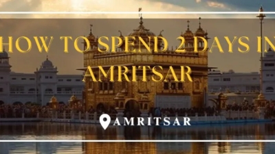 How to Spend 2 Days in Amritsar