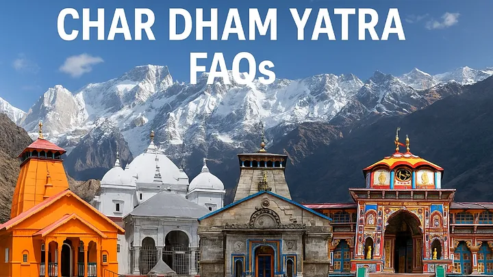 Char Dham Yatra FAQ for Best Trip
