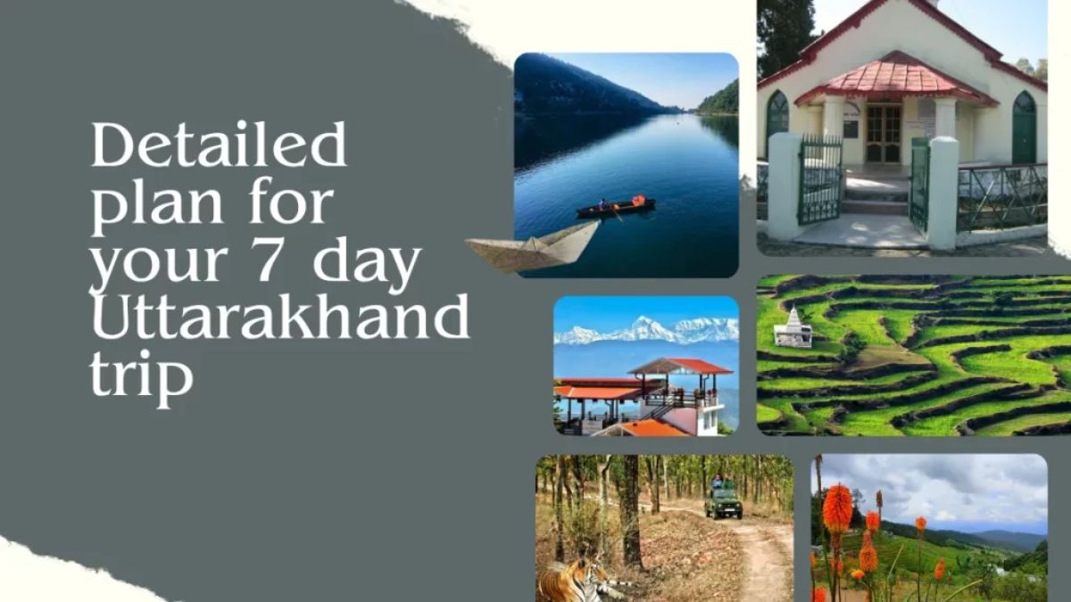 7 Days Trip in Uttarakhand- Best Trip Pl