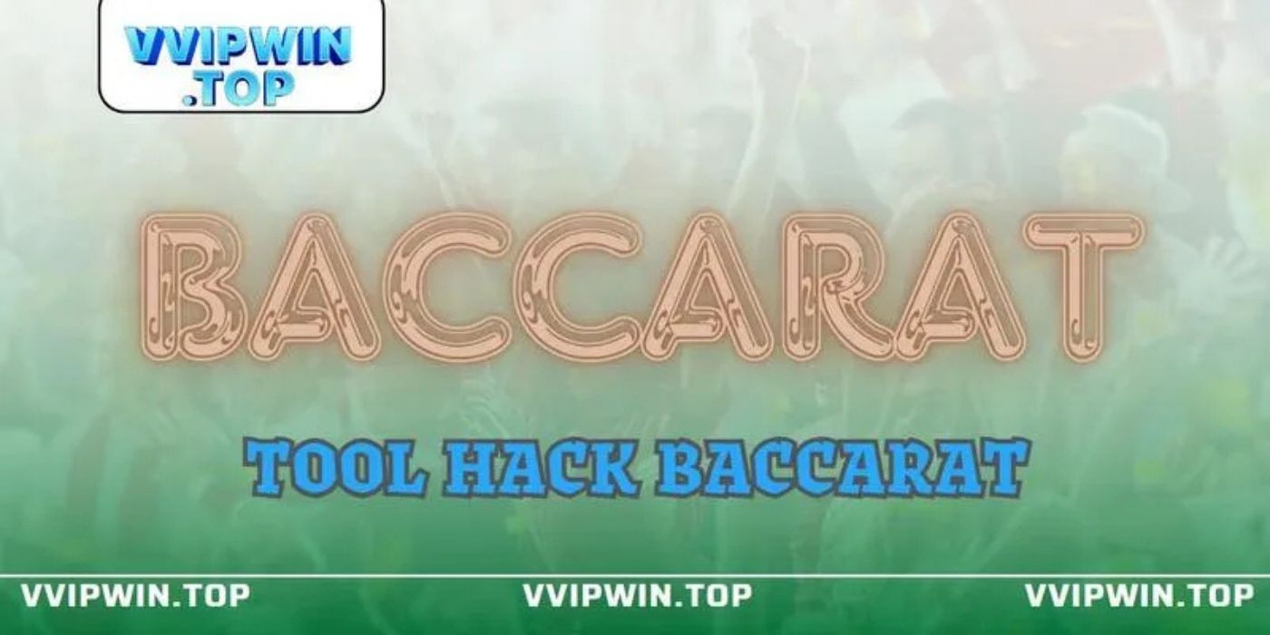 Những Điều Cần Biết Về Tool Hack Baccara Những Điều Cần Biết Về Tool Hack Baccara