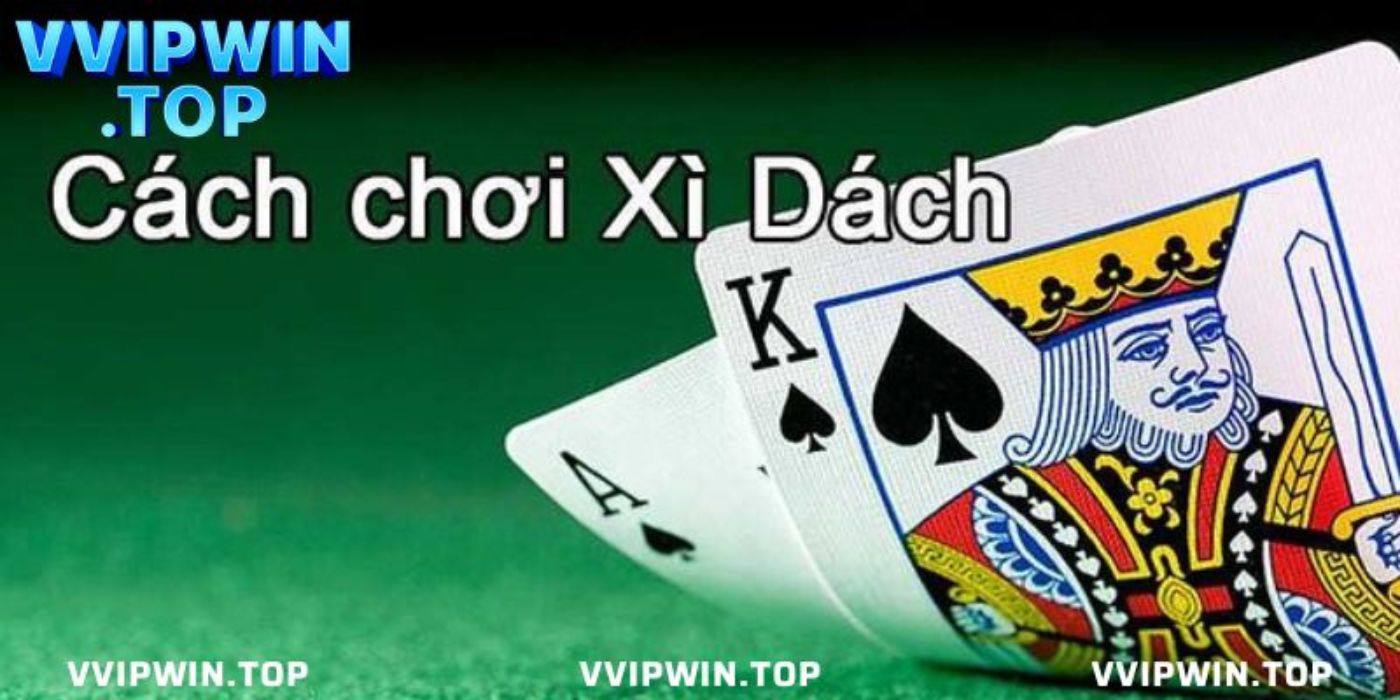 Xì Dách: Tựa Game Bài Đáng Thử Tại Vipwi Xì Dách: Tựa Game Bài Đáng Thử Tại Vipwi