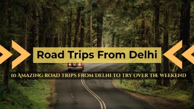 Weekend road trips from Delhi